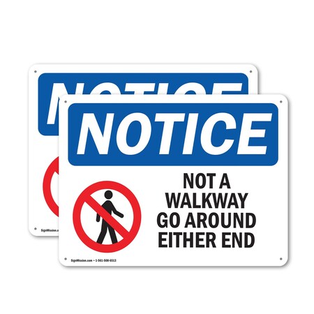 Signmission Not A Walkway Go Around Either End, 10 in W x Rectangle, Plastic OS-2PACK-NS-P-710-L-15130
